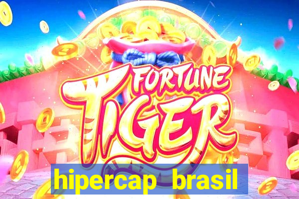 hipercap brasil como funciona